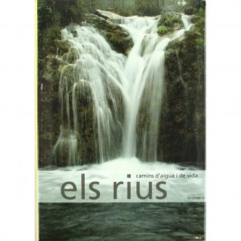 Els rius, camins d'aigua i de vida