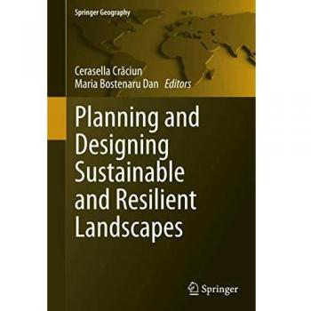 Planning and Designing Sustainable and Resilient Landscapes