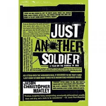 ANZAC vs Ottoman Soldier: Just Another Soldier - A Year on the Ground in Iraq by Jason Christopher Hartley