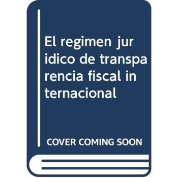 Régimen jurídico de transparencia fiscal internacional, El