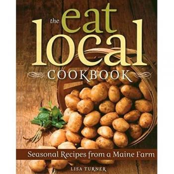 Maine Farm Seasonal Recipes Cookbook by Lisa Turner