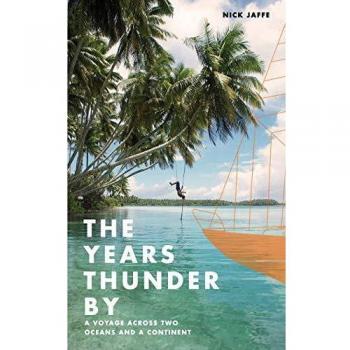 The Years Thunder By: A voyage across two oceans and a continent