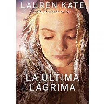 La última lágrima - Lauren Kate