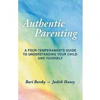 Authentic Parenting: A Four-Temperaments Guide to Understanding Your Child and Yourself