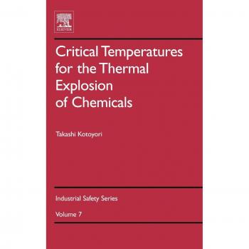 Critical Temperatures for the Thermal Explosion of Chemicals: Volume 7