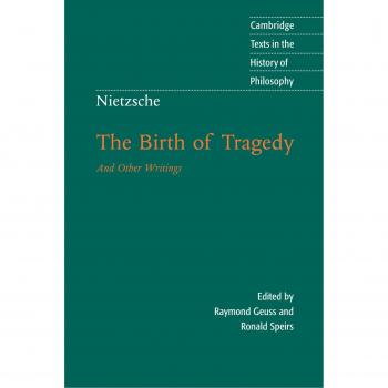 Nietzsche: The Birth of Tragedy and Other Writings