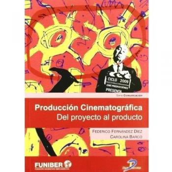 Producción cinematográfica: Del proyecto al producto