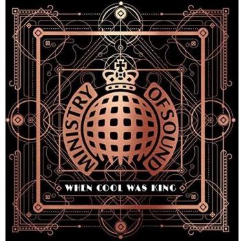When Cool Was King - Ministry Of Sound - Ministry Of Sound