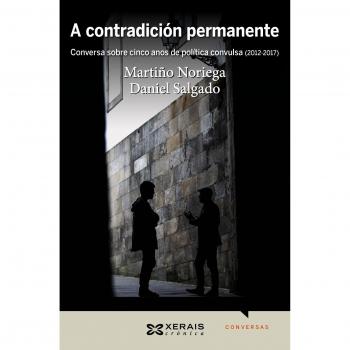 A contradición permanente: Conversa sobre cinco anos de política convulsa