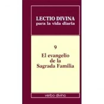 Lectio divina para la vida diaria: El evangelio de la Sagrada Familia: Volumen 9