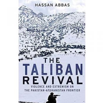 The Taliban Revival: Violence and Extremism on the Pakistan-Afghanistan Frontier