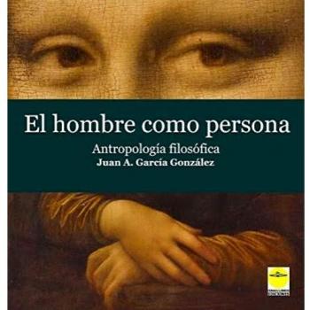 El hombre como persona. Antropología filosófica