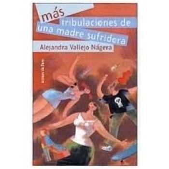 MAS TRIBULACIONES DE UNA MADRE SUFRIDORA