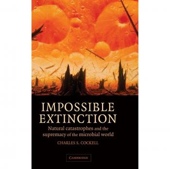 Extinción Imposible: Catástrofes Naturales y la Supremacía del Mundo Microbiano