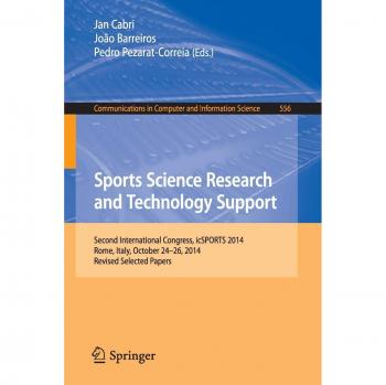 Sports Science Research and Technology Support: Second International Congress, icSPORTS 2014, Rome, Italy, October 24-26, 2014, Revised Selected ... in Computer and Information Science)