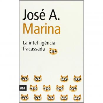 La Intel·Ligència Fracassada. Teoria I Pràctica De L'Estupidesa