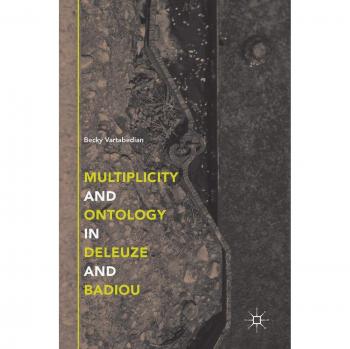Multiplicity and Ontology in Deleuze and Badiou