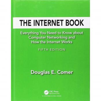 The Internet Book: Everything You Need to Know about Computer Networking and How the Internet Works