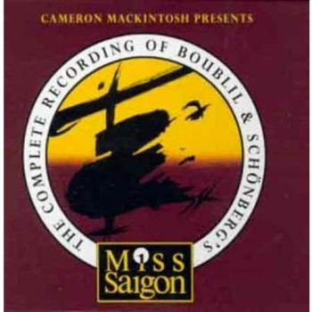 The Complete Recording of Boublil and Schonberg's Miss Saigon