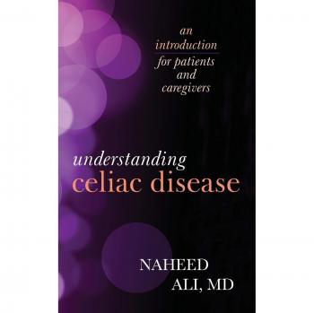 Celiac Disease Guidebook: A Patient and Caregiver Introduction by Naheed Ali