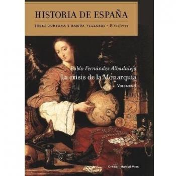 La crisis de la Monarquía: Historia de España vol. 4