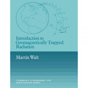 Introducción a la Radiación Trapped Geomagnética (Serie de Ciencias Atmosféricas y Espaciales de Cambridge)