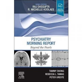 Psychiatry Morning Report: Beyond the Pearls, 1e