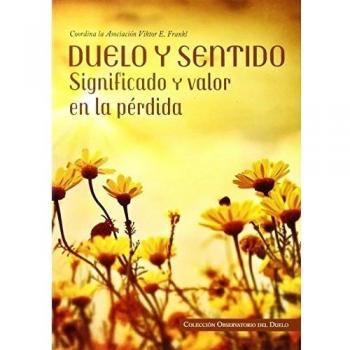 Duelo Y Sentido: Significado y valor en la pérdida