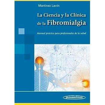 MARTINEZ:La Ciencia y Clnica Fibromia.: Manual práctico para profesionales de la salud