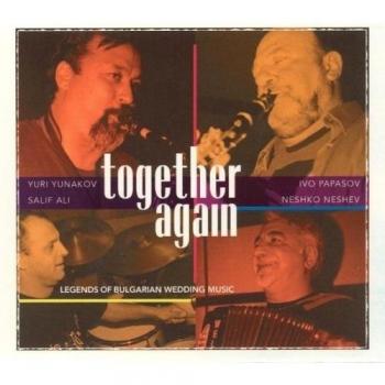 Together Again : Legends Of Bulgarian Wedding Music