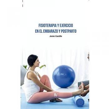 FISIOTERAPIA Y EJERCICIO EN EL EMBARAZO Y POSTPARTO