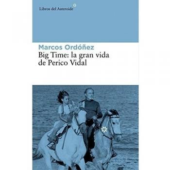 Big Time. La Gran Vida De Perico Vidal: 139 - Marcos Ordóñez Divi