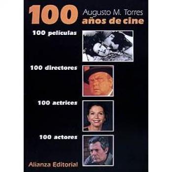 100 años de cine. 100 películas. 100 directores. 100 actrices. 100 actores - TORRES