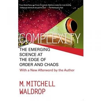 Complexity: The Emerging Science at the Edge of Order and Chaos