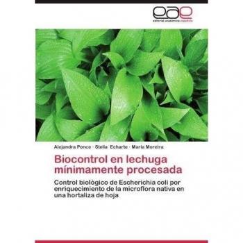 Biocontrol En Lechuga Minimamente Procesada: Control biológico de Escherichia coli por enriquecimiento de la microflora nativa en una hortaliza de hoja