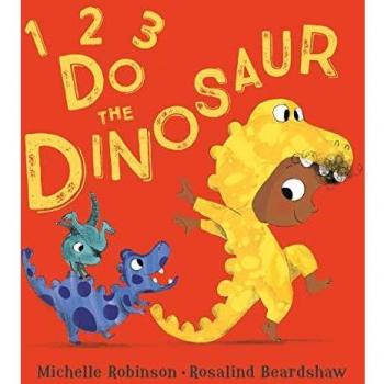Libro 1, 2, 3, Haz el Dinosaurio: Un libro ilustrado con rimas suaves, perfecto para la hora de dormir – nominado al Premio BookTrust Storytime
