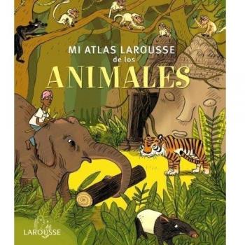 Mi Atlas Larousse de los animales - Larousse Editorial