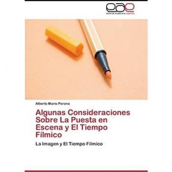 Algunas Consideraciones Sobre La Puesta en Escena y El Tiempo Fílmico: La Imagen y El Tiempo Fílmico