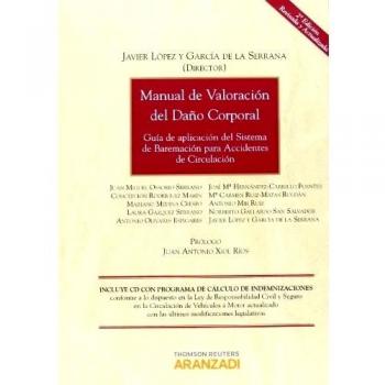 Manual de Valoración del Daño Corporal - Guía de aplicación del Sistema de Baremación para accidentes de circulación: Incluye CD