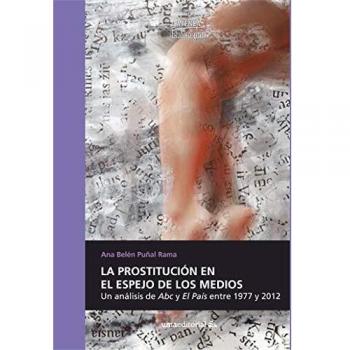 La prostitución en El Espejo De Los Medios: Una análisis de Abc y El País entre 1977 y 2012: 101