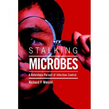 Pathogen Pursuit: Understanding Stalking Microbes by Richard P. Wenzel