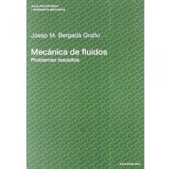 Mecánica de fluidos. Problemas resueltos: 111 - Josep Maria Bergada