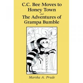 C.C. Bee: Mudanzas a la Ciudad de la Miel y las Aventuras del Abuelo Bumble (tapa blanda)