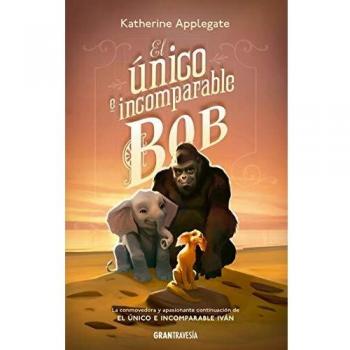 El único e incomparable Bob - Applegate Katherine