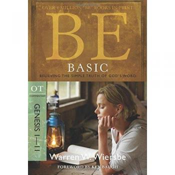 Be Basic: Believing the Simple Truth of God's Word, Genesis 1-11