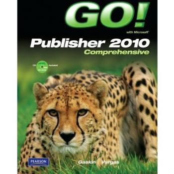 GO! with Microsoft Publisher 2010 Comprehensive