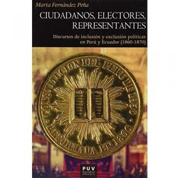 Ciudadanos, electores, representantes: Discursos de inclusión y exclusión políticas en Perú y Ecuador