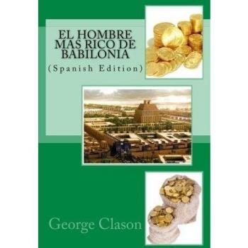 The Richest Man in Babylon by George S. Clason - Financial Wisdom and Wealth Building Guide