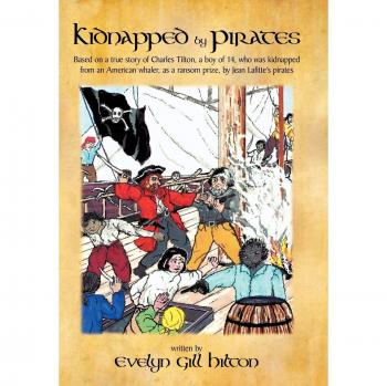 Kidnapped by Pirates: True Story Hardcover Edition of Charles Tilton's Ordeal