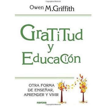gratitud y Educación: Otra forma de enseñar, aprender y vivir: 224